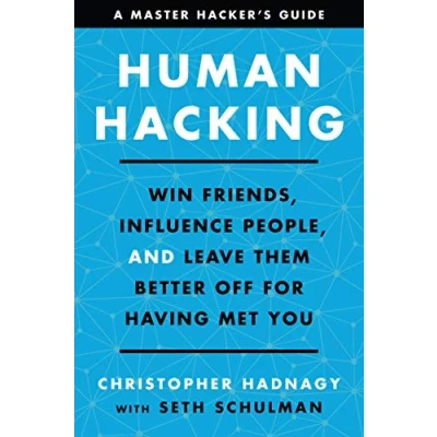 Afbeelding van Human Hacking Win Friends, Influence People, and Leave Them Better Off for Having Met You