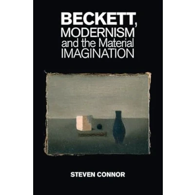 Afbeelding van Beckett, Modernism And The Material Imagination
