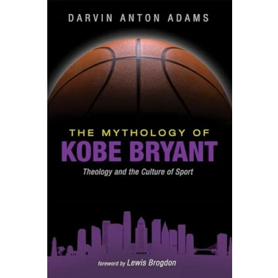 Afbeelding van The Mythology of Kobe Bryant