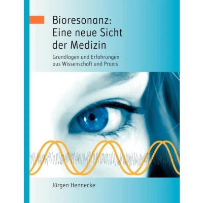 Afbeelding van Bioresonanz: Eine neue Sicht der Medizin
