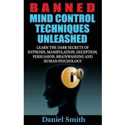 Afbeelding van Banned Mind Control Techniques Unleashed
