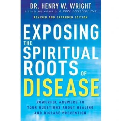 Afbeelding van Exposing the Spiritual Roots of Disease