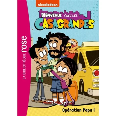 Image de Bienvenue chez les Casagrandes 07 Opération Papa !