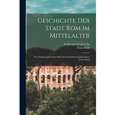 Afbeelding van Geschichte der Stadt Rom im Mittelalter