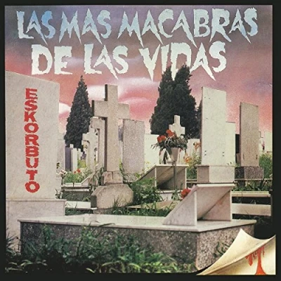 Afbeelding van Eskorbuto Las Mas Macabras De Las..