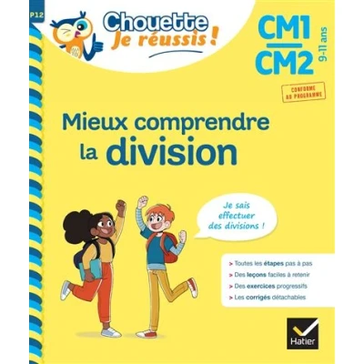 Image de Mieux comprendre la division CM1/CM2 9 11 ans Chouette, Je réussis !