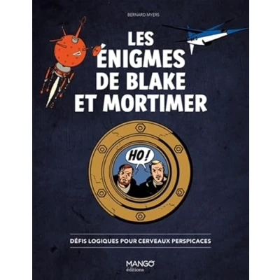 Afbeelding van LES ENIGMES DE BLAKE ET MORTIMER DEFIS LOGIQUES POUR CERVEAU