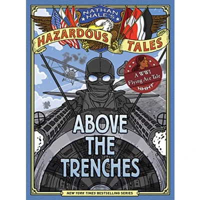 Afbeelding van Nathan Hale&#039;s Hazardous Tales Above the Trenches (Nathan #12)