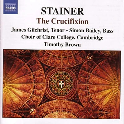 Afbeelding van James Gilchrist, Simon Bailey, Choir Of Clare College Cambridge, Timothy Brown Stainer: The Crucifixion (CD)