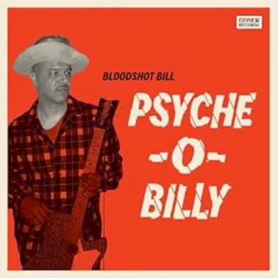 Afbeelding van Bloodshot Bill Psyche O Billy (LP)
