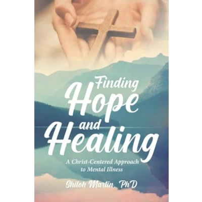 Afbeelding van Finding Hope and Healing A Christ Centered Approach to Mental Illness