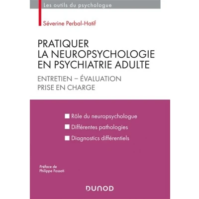 Image de Pratiquer la neuropsychologie en psychiatrie adulte Entretien Evaluation Prise charge