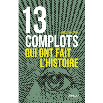 Image de 13 complots qui ont fait l&#039;histoire