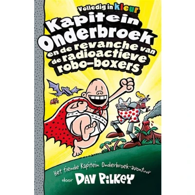Image de Kapitein Onderbroek en de revanche van radioactieve robo boxers