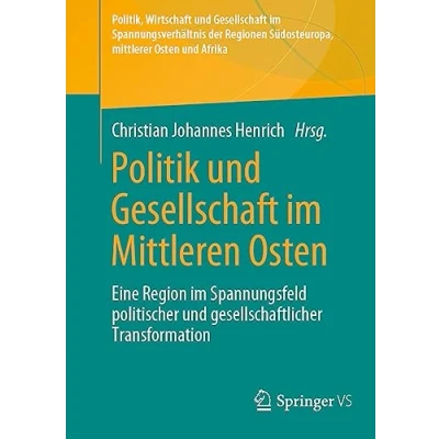 Afbeelding van Politik, Wirtschaft und Gesellschaft im Spannungsverhältnis der Regionen Südosteuropa Mittlerer Osten Politik Mittleren