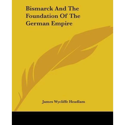 Afbeelding van Bismarck and the Foundation of German Empire