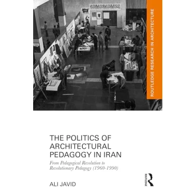 Afbeelding van Routledge Research in Architecture The Politics of Architectural Pedagogy Iran