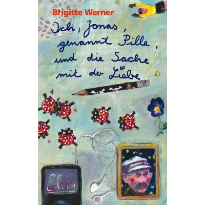 Afbeelding van Ich, Jonas, Genannt Pille, Und Die Sache Mit Der Liebe