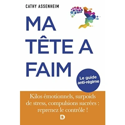 Afbeelding van MA TETE A FAIM KILOS EMOTIONNELS, SURPOIDS DE STRESS