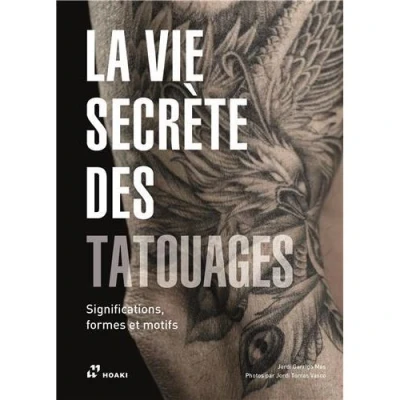 Image de La vie secrEte des tatouages. Significations, formes et motifs /franCais