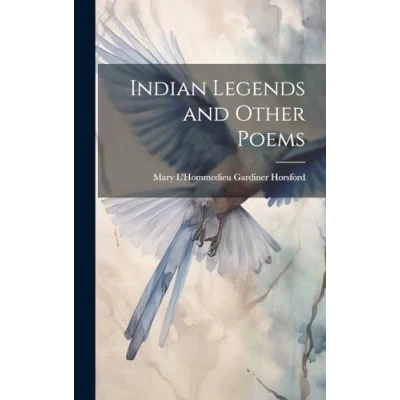Afbeelding van Indian Legends and Other Poems