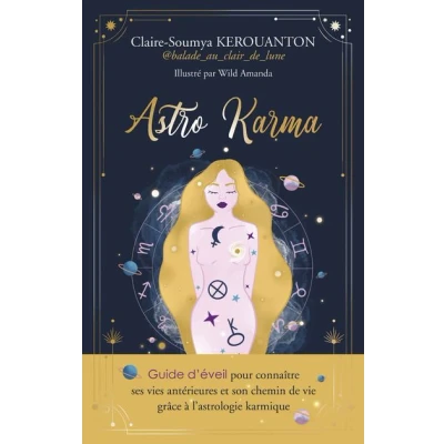 Image de ASTRO KARMA Guide d&#039;éveil pour connaître ses vies antérieures et son chemin de vie grâce à l&#039;astrologie karmique