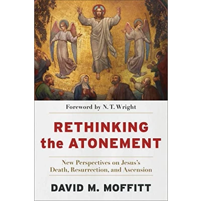 Afbeelding van Rethinking the Atonement New Perspectives on Jesus`s Death, Resurrection, and Ascension
