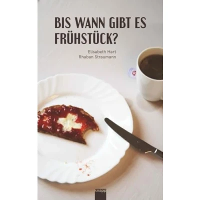 Afbeelding van Bis wann gibt es Frühstück?: Eine ungewöhnliche Zeit und Schweizreise