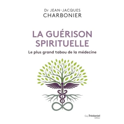 Afbeelding van LA GUERISON SPIRITUELLE LE PLUS GRAND TABOU DE MEDECINE
