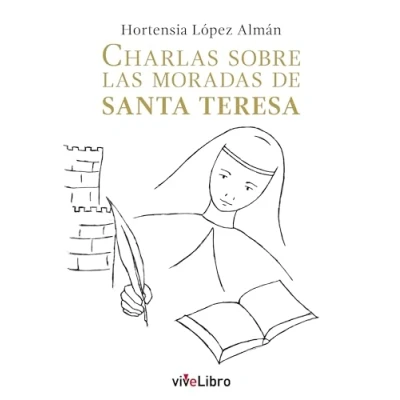 Afbeelding van Charlas sobre las moradas de Santa Teresa