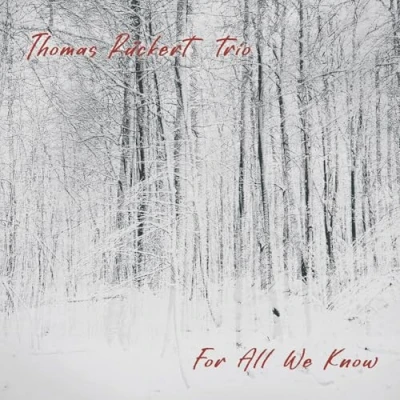 Afbeelding van Thomas Ruckert Trio For All We Know (CD)