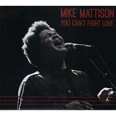 Afbeelding van Mike Mattison You Can&#039;t Fight Love (CD)