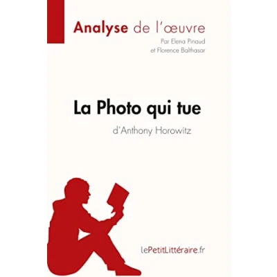 Afbeelding van La Photo qui tue d&#039;Anthony Horowitz (Analyse de l&#039;oeuvre)