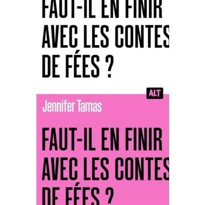 Image de Faut il en finir avec les contes de fées ? Collection ALT