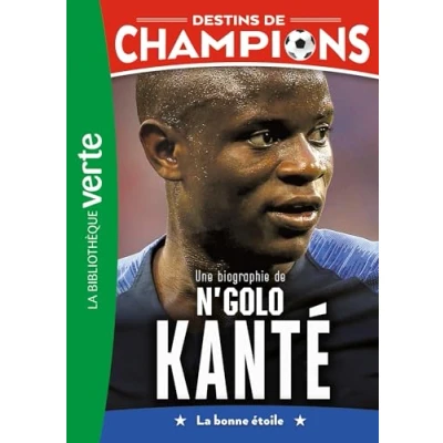 Afbeelding van Destins de champions 22 Une biographie N&#039;Golo Kanté