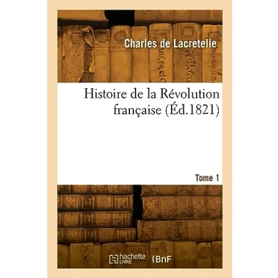 Afbeelding van Histoire de la Revolution Francaise. Tome 1