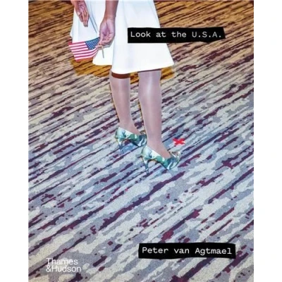 Image de Peter van Agtmael Look at the U.S.A.: A Diary of War and Home /anglais