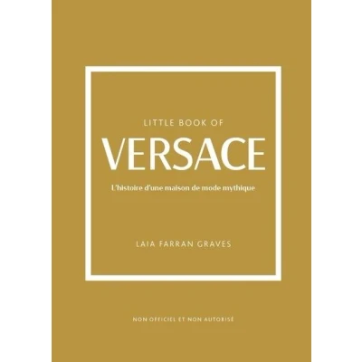 Image de Little Book of Versace L&#039;histoire d&#039;une maison de mode mythique (version française)