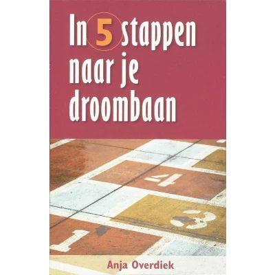 Afbeelding van In 5 stappen naar je droombaan