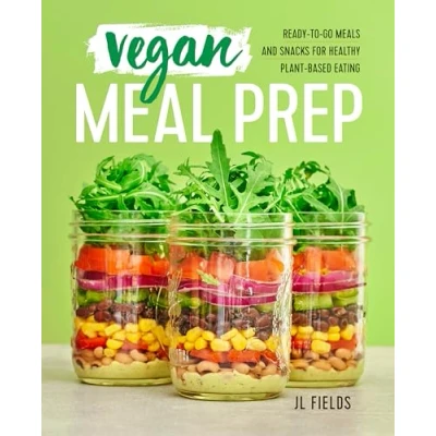 Afbeelding van Vegan Meal Prep: Ready To Go Meals and Snacks for Healthy Plant Based Eating