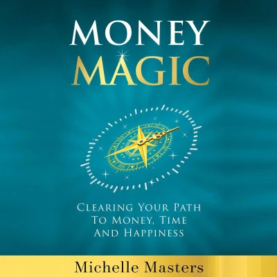Afbeelding van Money Magic: Clearing Your Path to Money, Time and Happiness