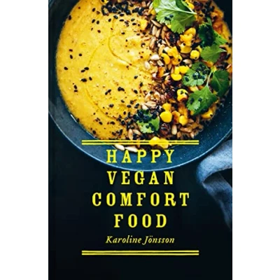 Afbeelding van Happy Vegan Comfort Food: Simple and Satisfying Plant Based Recipes for Every Day