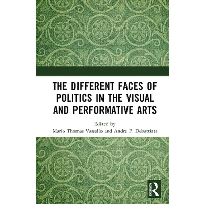 Afbeelding van the Different Faces of Politics in Visual and Performative Arts