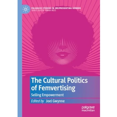 Afbeelding van Palgrave Studies in (Re)Presenting Gender The Cultural Politics of Femvertising