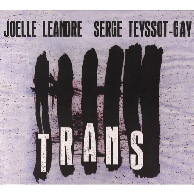 Afbeelding van Joëlle Léandre, Serge Teyssot Gay Trans (CD)