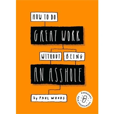 Afbeelding van How to Do Great Work Without Being an Asshole