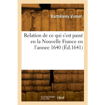 Image de Relation de ce qui s&#039;est passé en la Nouvelle France l&#039;annee 1640