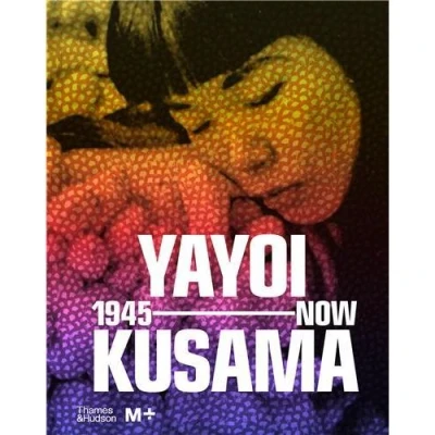 Image de Yayoi Kusama 1945 to Now /anglais