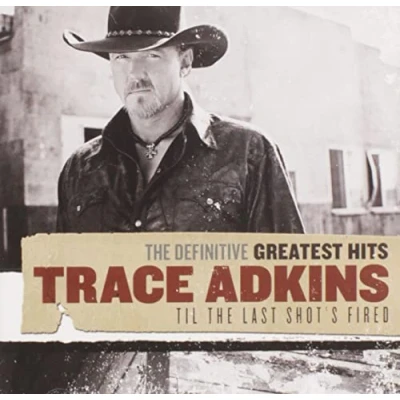 Afbeelding van Trace Adkins Definitive Greatest Hits: Til Last Shot&#039;s Fired [us Import]