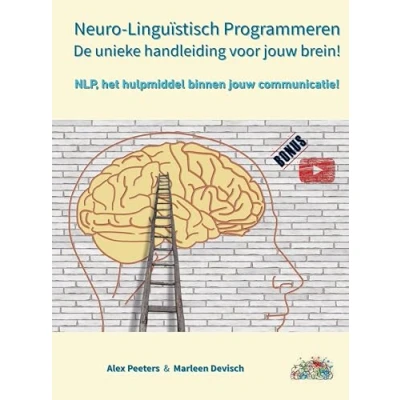 Afbeelding van Neuro Linguïstisch Programmeren, de unieke handleiding voor jouw brein!